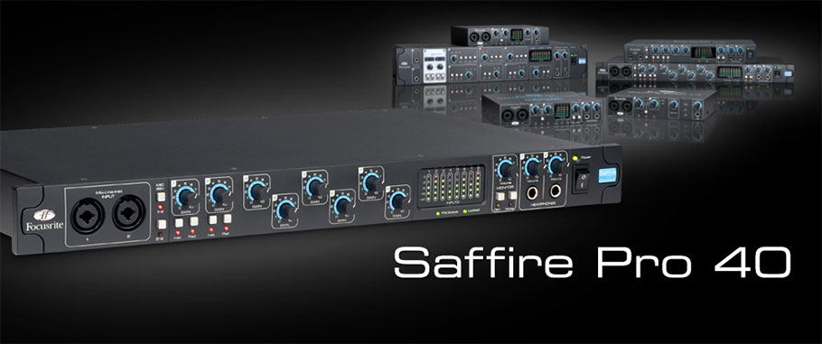 Focusrite Saffire Pro 40 Focusrite Saffire Pro 40